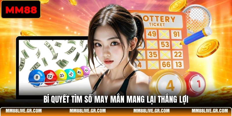 Bí quyết tìm số may mắn mang lại thắng lợi